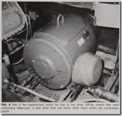 FIG. 4 This is the replacement motor for one ot the three 100-hp motors that were