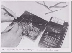 Use the ESR meter to check SMD part connections and cracked wiring.