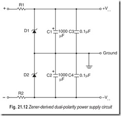 Fig. 21.12 Zener-derived dual-polarity power supply circuit